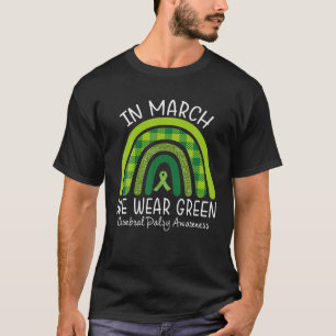In March We Wear Green Cerebral Palsy Awareness T-Shirt