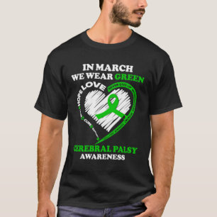 In March We Wear Green Cerebral Palsy CP Awareness T-Shirt