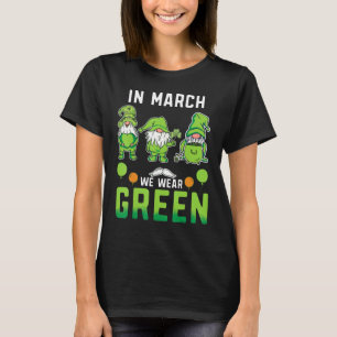 In March We Wear Green Garden Gnome Gnomes St Patr T-Shirt