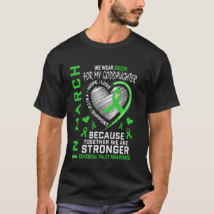 In March We Wear Green Goddaughter Cerebral Palsy T-Shirt