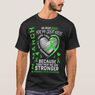 In March We Wear Green Great Niece Cerebral Palsy T-Shirt