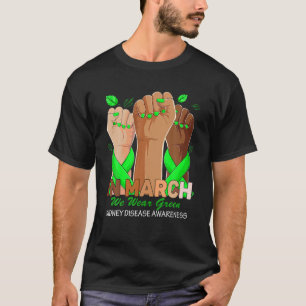 In March We Wear Green Rainbow Kidney Disease Awar T-Shirt