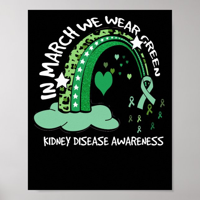 In March We Wear Green Rainbow Kidney Disease Poster (Front)