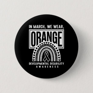 In March We Wear Orange Developmental Disability A 6 Cm Round Badge