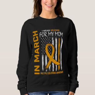 In March We Wear Orange For My Mum Multiple Sclero Sweatshirt
