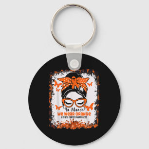 In March We Wear Orange Kidney Cancer Awareness Me Key Ring