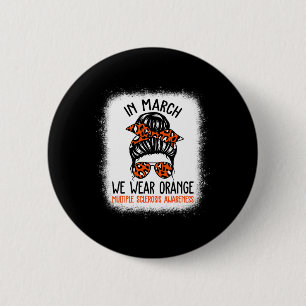 In March We Wear Orange Messy Bun Warrior Multiple 6 Cm Round Badge
