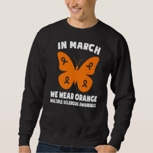 In March We Wear Orange Ms Awareness Multiple Scle Sweatshirt