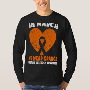 In March We Wear Orange Ms Multiple Sclerosis Awar T-Shirt