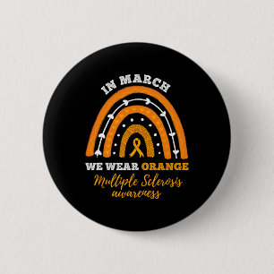 In March We Wear Orange Multiple Sclerosis Awarene 6 Cm Round Badge
