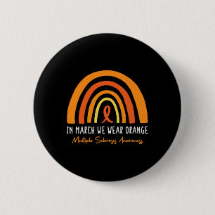 In March We Wear Orange Multiple Sclerosis Awarene 6 Cm Round Badge