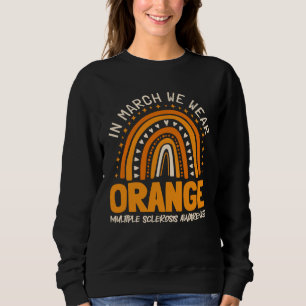 In March We Wear Orange Multiple Sclerosis Awarene Sweatshirt