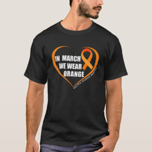 In March We Wear Orange Multiple Sclerosis Awarene T-Shirt