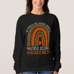 In March We Wear Orange Ribbon MS Warrior Multiple Sweatshirt