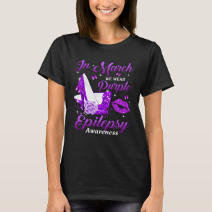 In March We Wear Purple High Heel Epilepsy awarene T-Shirt
