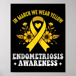 in March We Wear Yellow Endometriosis Awareness Poster