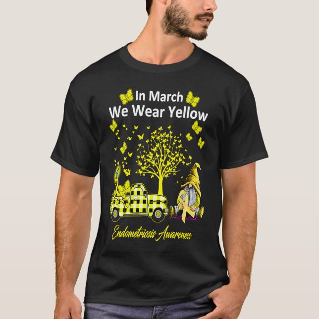 in March We Wear Yellow Endometriosis Awareness T-Shirt (Front)