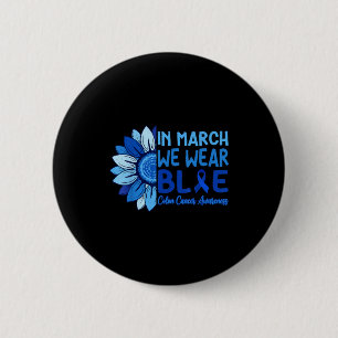 In march wear blue colourectal colon cancer 6 cm round badge