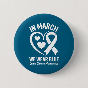 In march wear blue for colon cancer awareness blue 6 cm round badge