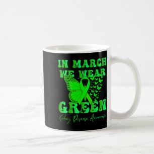 In march wear green kidney disease awareness coffee mug