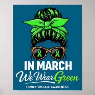 In march wear green kidney disease awareness messy poster