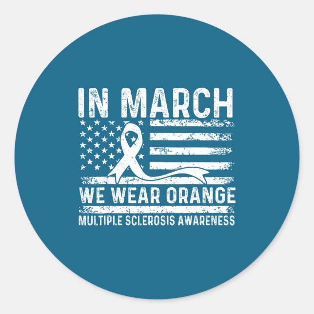 In march wear orange for multiple sclerosis classic round sticker (Front)