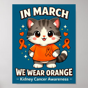 In march wear orange kidney cancer awareness women poster