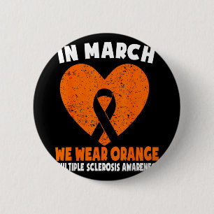 In March Wear Orange MS Multiple Sclerosis 6 Cm Round Badge