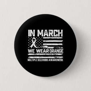 in March Wear Orange Multiple Sclerosis Awareness 6 Cm Round Badge