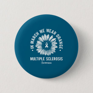 In march wear orange multiple sclerosis awarenessI 6 Cm Round Badge