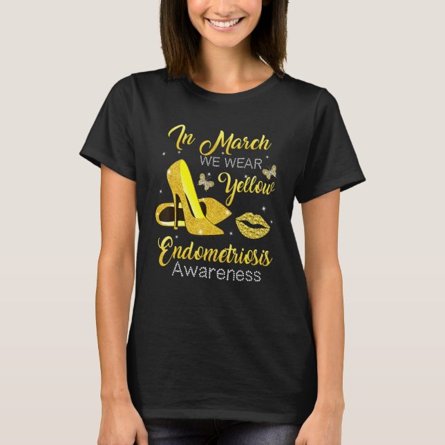 In March Wear Yellow High Heels Endometriosis Awar T-Shirt (Front)