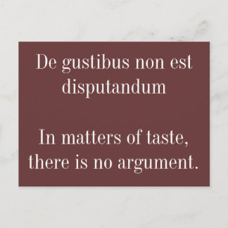 In matters of taste - Latin quote Postcard