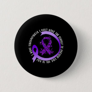 In May I Have Fibromyalgia I Don't Have The Energy 6 Cm Round Badge