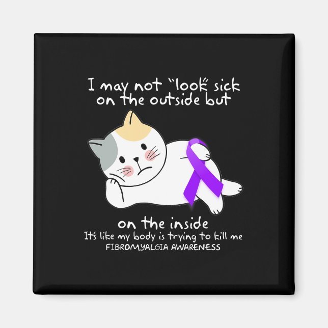 In May Not Look Sick On The Outside Fibromyalgia A Magnet (Front)