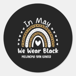 In May We Wear Black Melanoma Skin Cancer Awarenes Classic Round Sticker