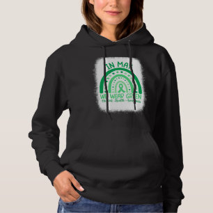 In May We Wear Green 2022 Mental Health Awareness  Hoodie