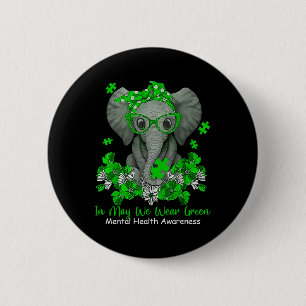 In May We Wear Green Elephant Mental Health Awaren 6 Cm Round Badge