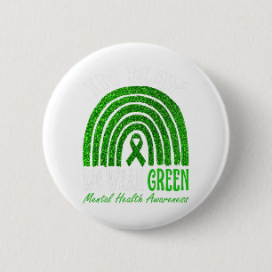 In May We Wear Green For Mental Health Awareness 6 Cm Round Badge