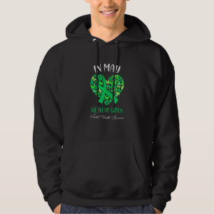 In May We Wear Green For Mental Health Awareness Hoodie