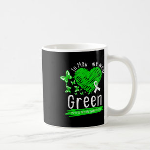 In May We Wear Green For Mental Health Awareness M Coffee Mug