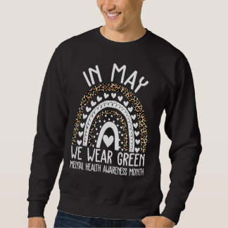 In May We Wear Green For Mental Health Awareness M Sweatshirt