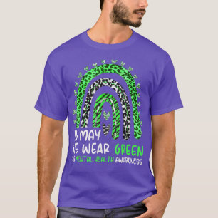 In May we wear green for mental health awareness m T-Shirt