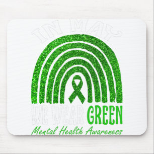 In May We Wear Green For Mental Health Awareness Mouse Mat