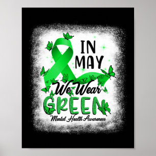 In May We Wear Green Mental Health Awareness Bleac Poster