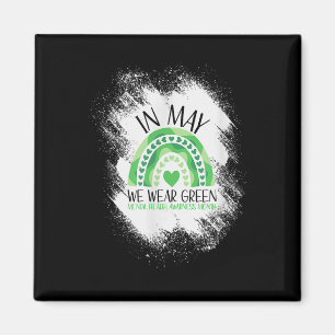 In May We Wear Green Mental Health Awareness Green Magnet