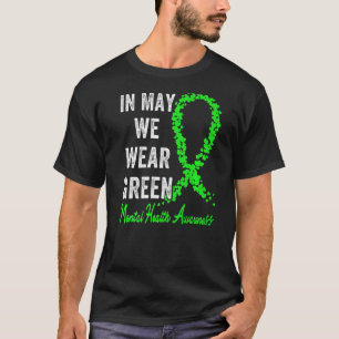 In May We Wear Green Mental Health Awareness Green T-Shirt