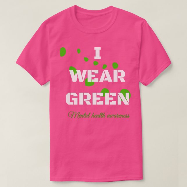 In may we Wear Green Mental health awareness In ma T-Shirt (Design Front)