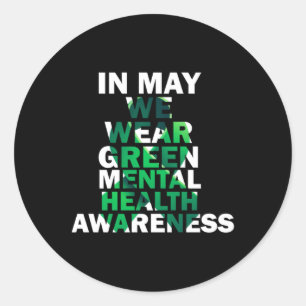 In May We Wear Green Mental Health Awareness Month Classic Round Sticker