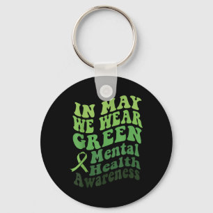 In May We Wear Green Mental Health Awareness Month Key Ring