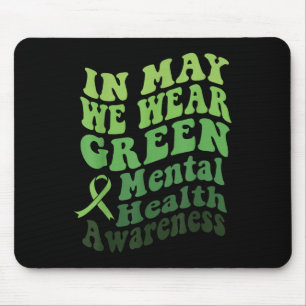 In May We Wear Green Mental Health Awareness Month Mouse Mat